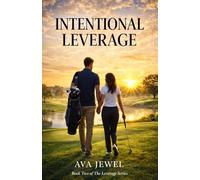 INTENTIONAL LEVERAGE: The Power of Being Chosen (The Leverage Series)