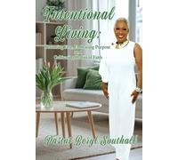 Intentional Living: Becoming Free, Embracing Purpose and Cultivating Habits of Faith