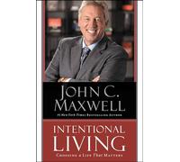 Intentional Living: Choosing a Life That Matters