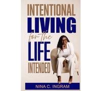 Intentional Living for the Life Intended