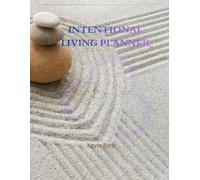 INTENTIONAL LIVING PLANNER: Healty living and Liberation