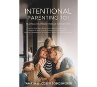 Intentional Parenting 101: Practical Strategies to Break Survival Mode