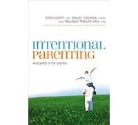 INTENTIONAL PARENTING: Autopilot Is for Planes