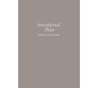 Intentional Plan: Habits & Gratitude: A 12 Month Habit Tracker and Gratitude Journal for Building Intentional Habits and a Positive Mindset
