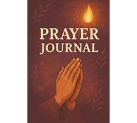 Intentional Prayer Journal for a Ready Heart: One Year of Guided Reflection, Conscious Spirituality, Willful Love, and Boundless Grace | 6x9 Inches | ... gift for Men, Women, Teens, and any Believer.