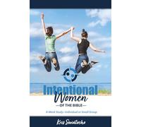 Intentional Women of the BIble: 8-Week Study for Individual or Small Group