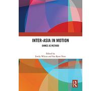 Inter-Asia in Motion: Dance as Method
