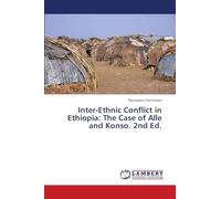 Inter-Ethnic Conflict in Ethiopia: The Case of Alle and Konso. 2nd Ed.