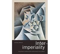 Inter-imperiality: Vying Empires, Gendered Labor, and the Literary Arts of Alliance