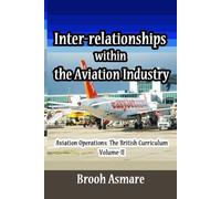 Inter-relationships within the Aviation Industry: Aviation Operations: The British Curriculum Volume II