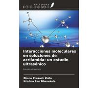 Interacciones moleculares en soluciones de acrilamida: un estudio ultrasónico: Estudio ultrasónico