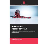 Interacções Medicamentosas: O impacto das interações medicamentosas nos cuidados de saúde dos doentes