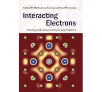 Interacting Electrons: Theory and Computational Approaches