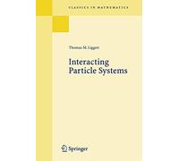 Interacting Particle Systems (Classics in Mathematics)