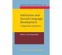 Interaction and Second Language Development: A Vygotskian perspective: 44 (Language Learning & Language Teaching)