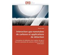 Interaction gaz-nanotubes de carbone et applications de détection: Conception et réalisation d'un capteur de gaz à base de nanotubes de carbone: étude à l'échelle moléculaire (Omn.Univ.Europ.)