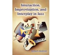 Interaction, Improvisation, and Interplay in Jazz