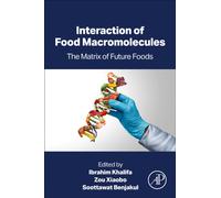 Interaction of Food Macromolecules : The Matrix of Future Foods