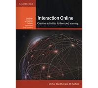 Interaction Online: Creative Activities for Blended Learning (Cambridge Handbooks for Language Teachers)