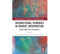 Interactional Dynamics in Remote Interpreting – Micro-analytical Approaches
