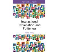 Interactional Explanation and Politeness