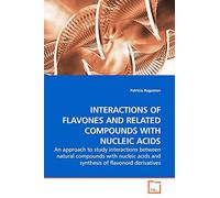 INTERACTIONS OF FLAVONES AND RELATED COMPOUNDS WITH NUCLEIC ACIDS: An approach to study interactions between natural compounds with nucleic acids and synthesis of flavonoid derivatives