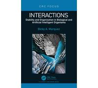 Interactions : Stability and Organization in Biological and Artificial Intelligent Organisms