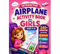 Interactive Airplane Activity Book for Girls Ages 4-8: 240+ Screen-Free Puzzles, Games, Mazes & Brain Games to Keep Kids Entertained, Beat Boredom & Make Every Flight Stress-Free