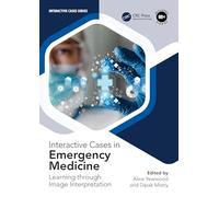 Interactive Cases in Emergency Medicine: Learning Through Image Interpretation (Interactive Cases Series)