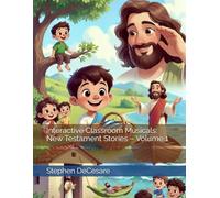 Interactive Classroom Musicals: New Testament Stories - Volume 1