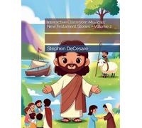 Interactive Classroom Musicals: New Testament Stories - Volume 2