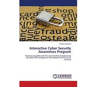 Interactive Cyber Security Awareness Program: Humans coupled with the socio-technical aspect can be either the strongest or the weakest link in any IT security