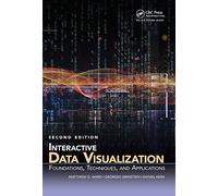 Interactive Data Visualization: Foundations, Techniques, and Applications, Second Edition