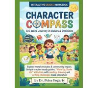 Interactive Grade 3 Workbook Character Compass: A 6-Week Journey in Values & Decisions: Explore moral attitudes & community impact. Unique ... and writing challenges make ethics fun