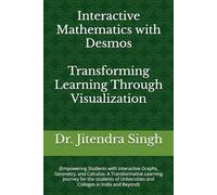 Interactive Mathematics with Desmos: Transforming Learning Through Visualization