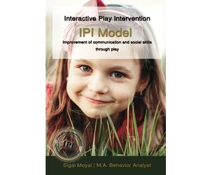 Interactive Play Intervention - IPI model: Improvement of communication and social skills through play
