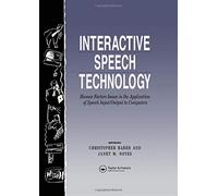 Interactive Speech Technology: Human Factors Issues In The Application Of Speech Input/Output To Computers