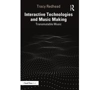 Interactive Technologies and Music Making: Transmutable Music