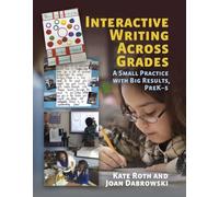 Interactive Writing Across Grades : A Small Practice with Big Results