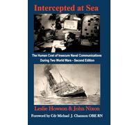 Intercepted at Sea: The Human Cost of Insecure Naval Communications During Two World Wars - Second Edition