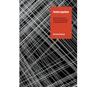 Interception: State Surveillance from Postal Systems to Global Networks (History and Foundations of Information Science)