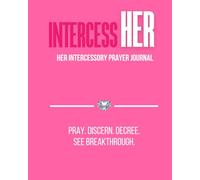 IntercessHER: Intercessory Prayer Journal