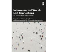 Interconnected World, Lost Connections : The Amoebic World of Social Media