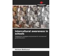 Intercultural awareness in schools: Pedagogical strategies and practices for inclusive and global education