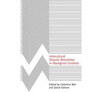 Intercultural Dispute Resolution in Aboriginal Contexts