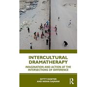 Intercultural Dramatherapy – Imagination and Action at the Intersections of Difference – Routledge
