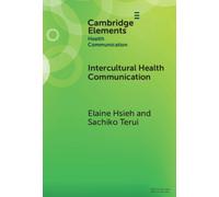 Intercultural Health Communication : Cultural Lenses and Shared Horizons as a Theoretical Framework
