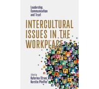 Intercultural Issues in the Workplace: Leadership, Communication and Trust