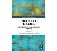 Intercultural Semantics : Meaning-Making, Metalanguage, and Migration