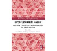 Interculturality Online: Ideological Constructions and Considerations for Higher Education (New Perspectives on Teaching Interculturality)